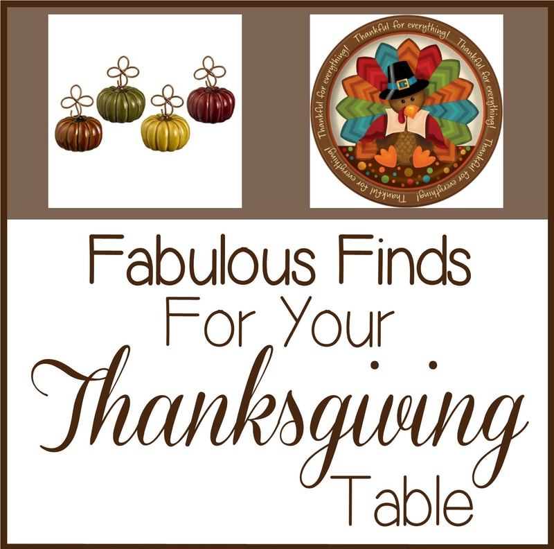 Close up of a sign that says "Fabulous Finds for your Thanksgiving Table" with two thanksgiving decorations above.