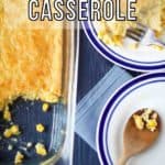 Vertical photo of corn casserole in the casserole dish and on a plate, with text, for pinning