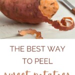 The best way to peel sweet potatoes.