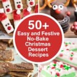 Santa Hat cookies, Reindeer cookies, Chocolate bark, and Red, White, and Green layered cake pictured with the overlaying text 50+ East and Festive No-Bake Christmas Dessert Recipes.