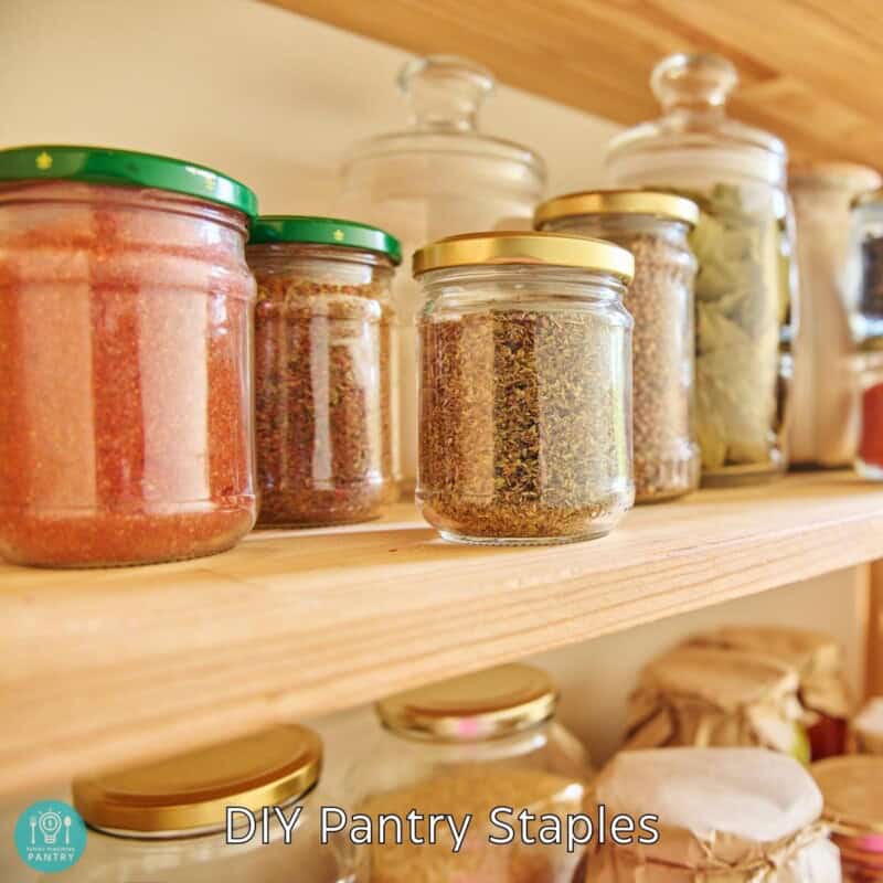DIY Pantry Staples: Ditch Store-Bought and Make Your Own from Scratch ...
