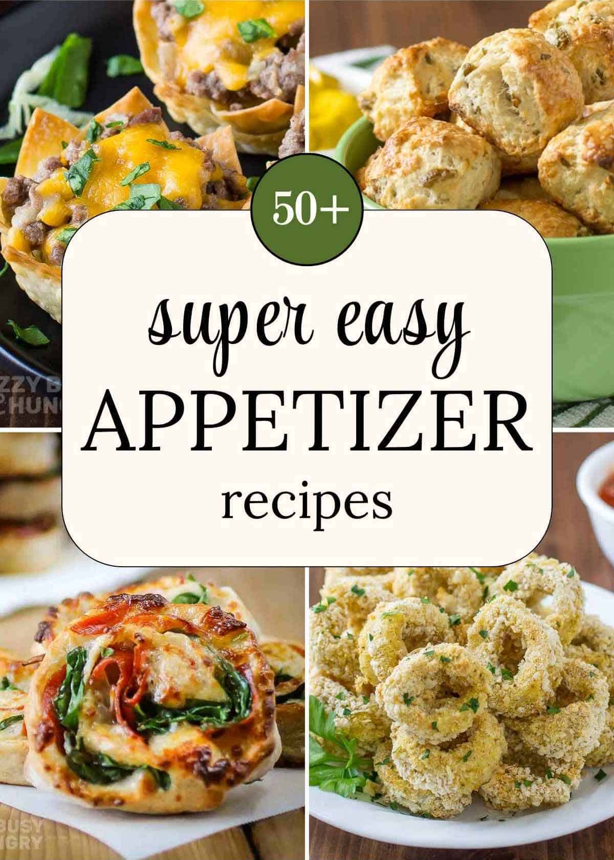 A four photo collage of appetizer recipes with text overlay that says '50+ Super Easy Appetizer Recipes'.