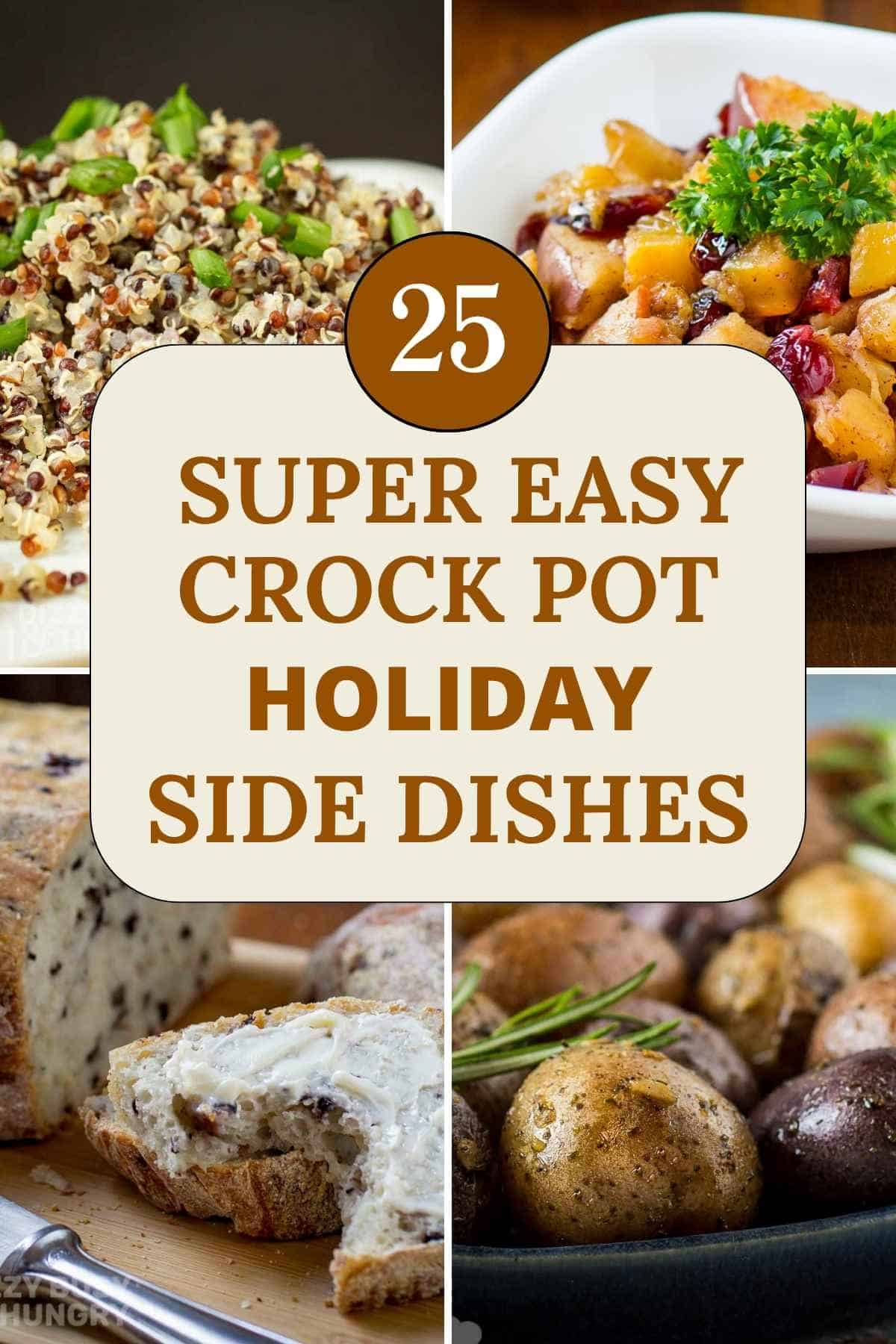 A 4 photo collage of some of the easy crockpot side dishes perfect for the holidays with text overlay that has the title of the post.