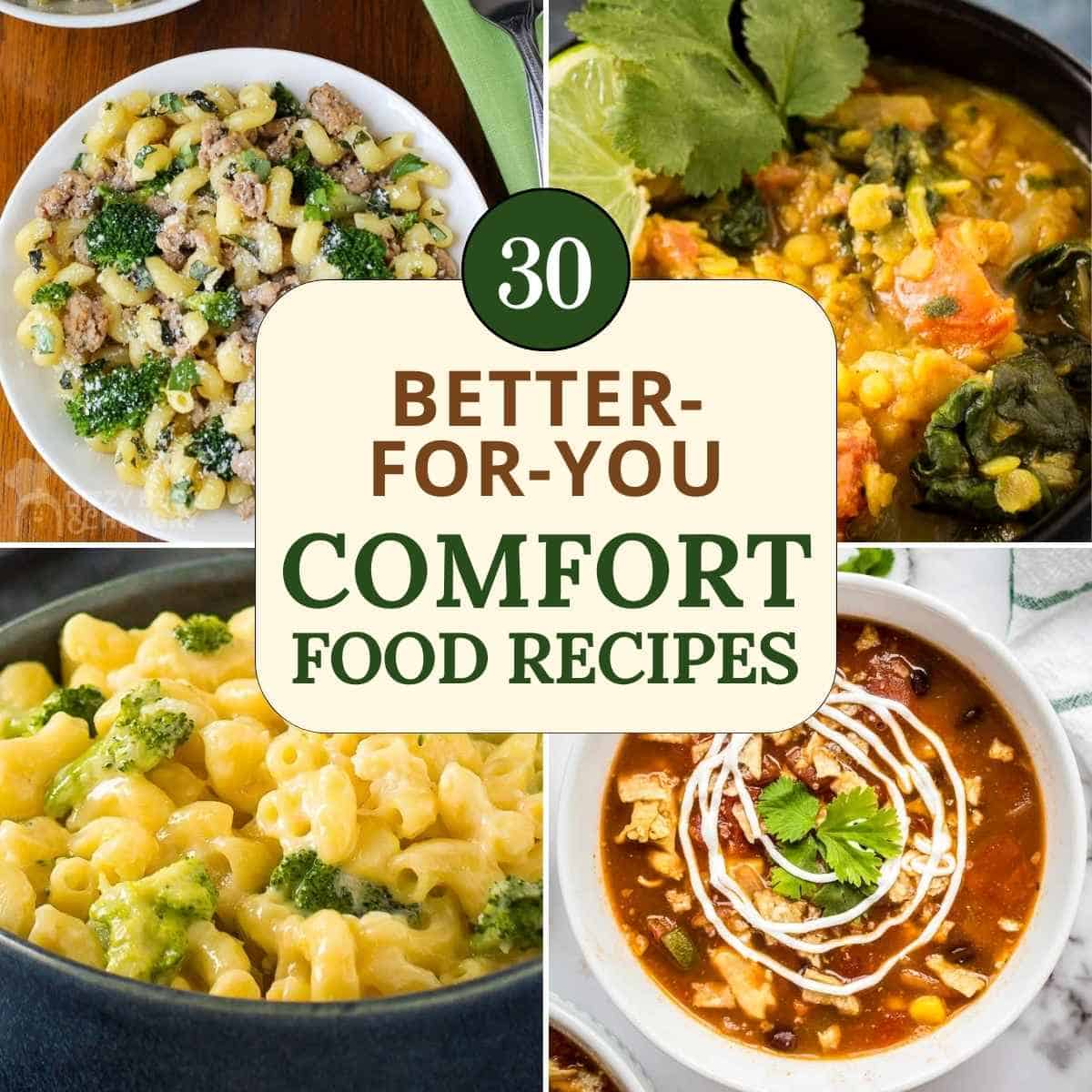 Four photos of some of the better-for-you comfort food recipes featured in the article.